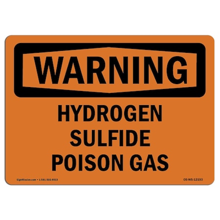 Signmission OSHA Warning Sign, 7" Height, 10" Width, Rigid Plastic, Hydrogen Sulfide Poison Gas, Landscape OS-WS-P-710-L-12193
